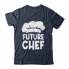 Funny Future Chef Design For Men Women Culinary Cooking Cook Shirt & Hoodie | teecentury