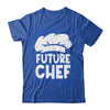 Funny Future Chef Design For Men Women Culinary Cooking Cook Shirt & Hoodie | teecentury