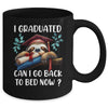 Funny Graduation I Graduated Can I Go Back To Bed Now Women Mug | teecentury