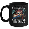 Funny Graduation I Graduated Can I Go Back To Bed Now Women Mug | teecentury