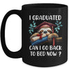 Funny Graduation I Graduated Can I Go Back To Bed Now Women Mug | teecentury