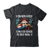 Funny Graduation I Graduated Can I Go Back To Bed Now Women Shirt & Hoodie | teecentury