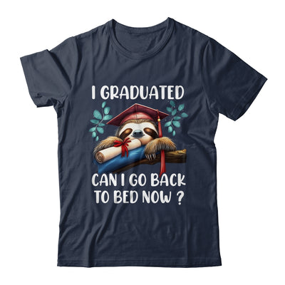Funny Graduation I Graduated Can I Go Back To Bed Now Women Shirt & Hoodie | teecentury
