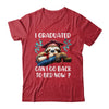 Funny Graduation I Graduated Can I Go Back To Bed Now Women Shirt & Hoodie | teecentury