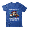 Funny Graduation I Graduated Can I Go Back To Bed Now Women Shirt & Hoodie | teecentury