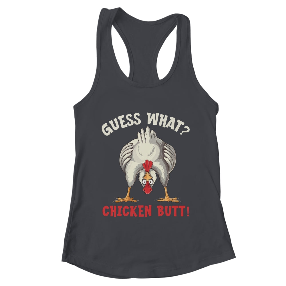 Funny Guess What Chicken Butt Chicken Funny Design Meme Joke Shirt & Tank Top | teecentury