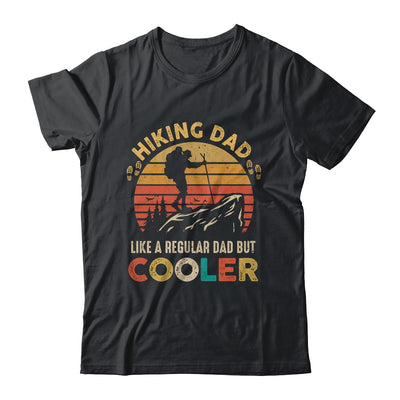 Funny Hiking Dad Like A Regular Dad Hiking Father's Day Shirt & Hoodie | teecentury