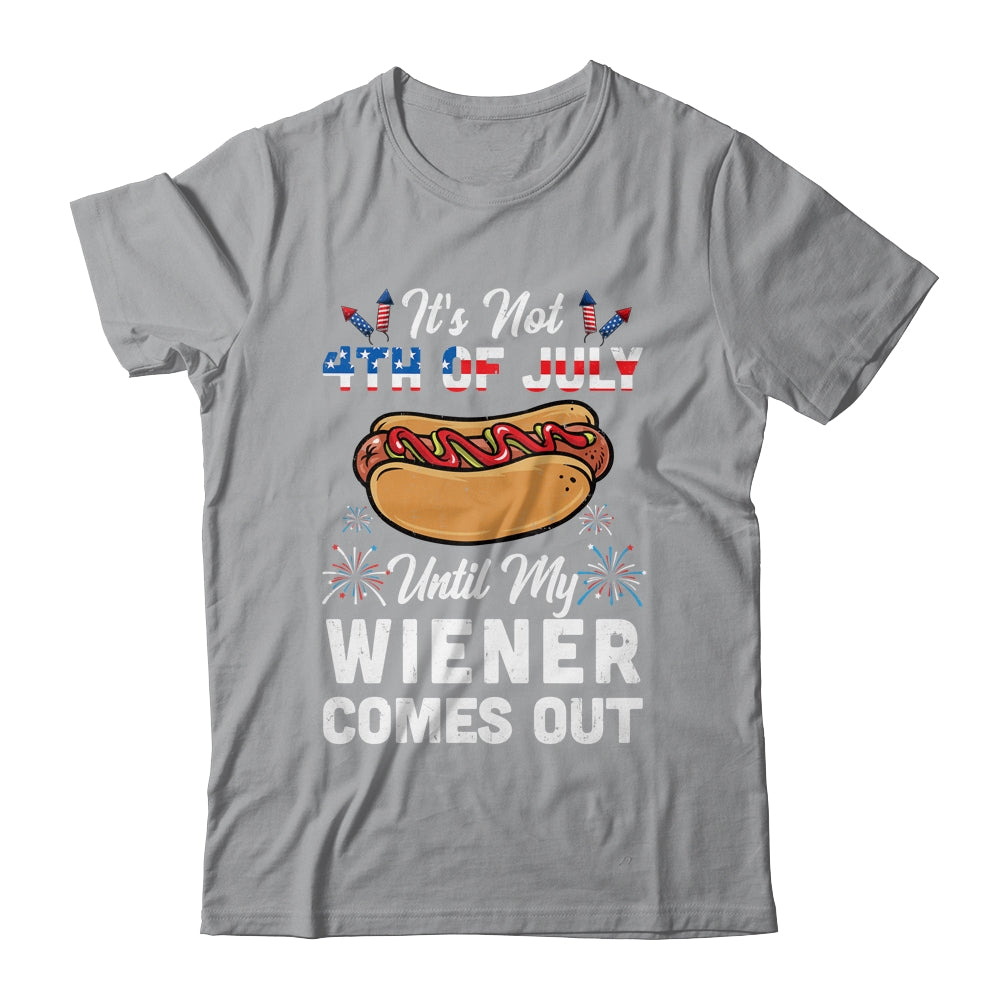 Funny Hotdog Its Not 4th Of July Until My Wiener Comes Out Shirt & Tank Top | teecentury