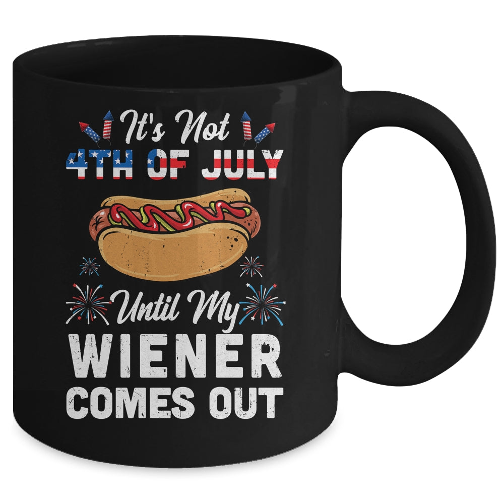 Funny Hotdog Its Not 4th Of July Until My Wiener Comes Out Mug | teecentury