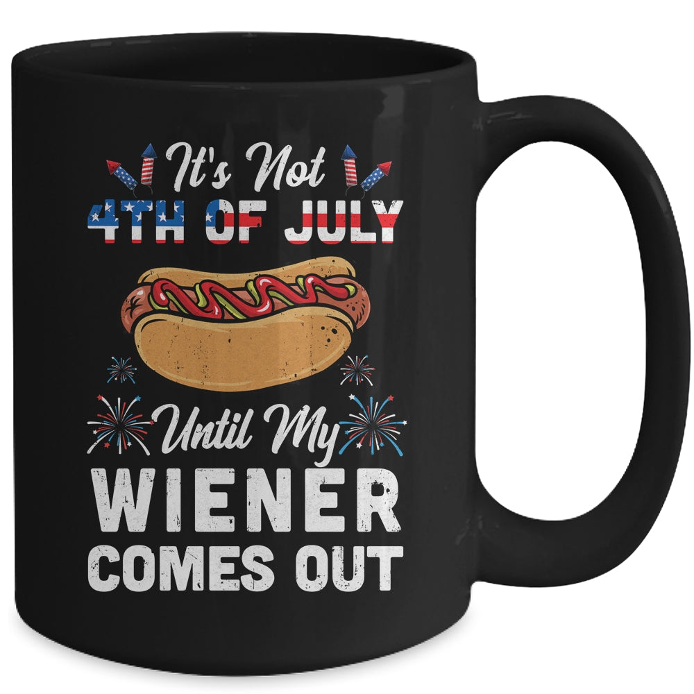 Funny Hotdog Its Not 4th Of July Until My Wiener Comes Out Mug | teecentury