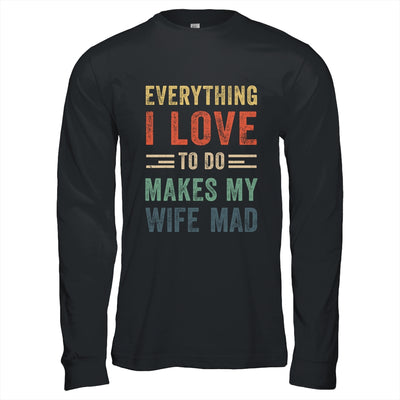 Funny Husband Everything I Love To Do Makes My Wife Mad Shirt & Hoodie | teecentury