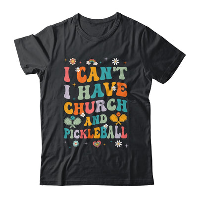 Funny I Can't I Have Church And Pickleball Art Groovy Shirt & Tank Top | teecentury