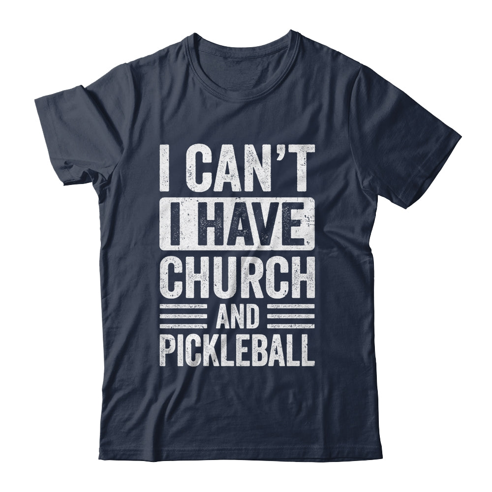 Funny I Can't I Have Church And Pickleball Sports Player Shirt & Tank Top | teecentury