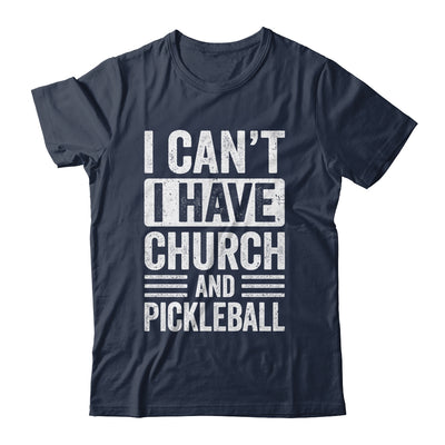 Funny I Can't I Have Church And Pickleball Sports Player Shirt & Tank Top | teecentury
