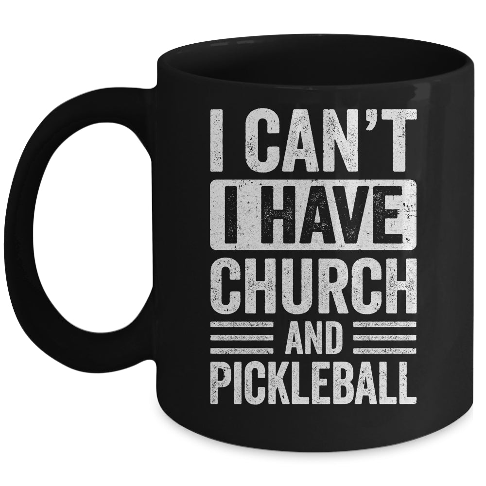 Funny I Can't I Have Church And Pickleball Sports Player Mug | teecentury