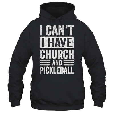 Funny I Can't I Have Church And Pickleball Sports Player Shirt & Tank Top | teecentury