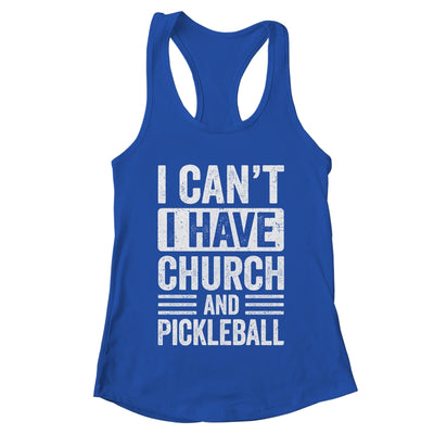 Funny I Can't I Have Church And Pickleball Sports Player Shirt & Tank Top | teecentury