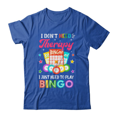 Funny I Don't Need Therapy I Just Need To Play Bingo Player Shirt & Tank Top | teecentury