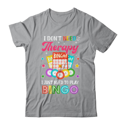 Funny I Don't Need Therapy I Just Need To Play Bingo Player Shirt & Tank Top | teecentury