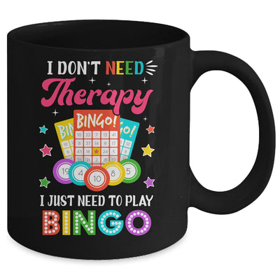 Funny I Don't Need Therapy I Just Need To Play Bingo Player Mug | teecentury