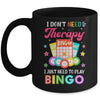 Funny I Don't Need Therapy I Just Need To Play Bingo Player Mug | teecentury