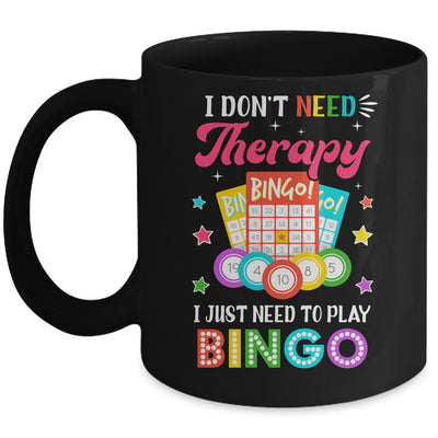 Funny I Don't Need Therapy I Just Need To Play Bingo Player Mug | teecentury