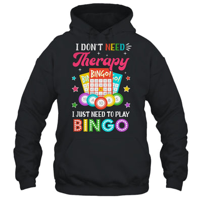 Funny I Don't Need Therapy I Just Need To Play Bingo Player Shirt & Tank Top | teecentury