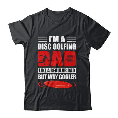 Funny I'm A Disc Golfing Dad Fathers Day Disc Golf Shirt & Hoodie | teecentury