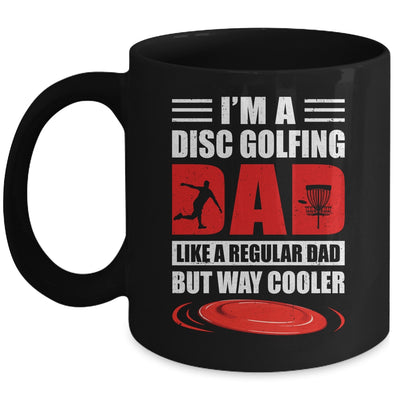 Funny I'm A Disc Golfing Dad Fathers Day Disc Golf Mug | teecentury