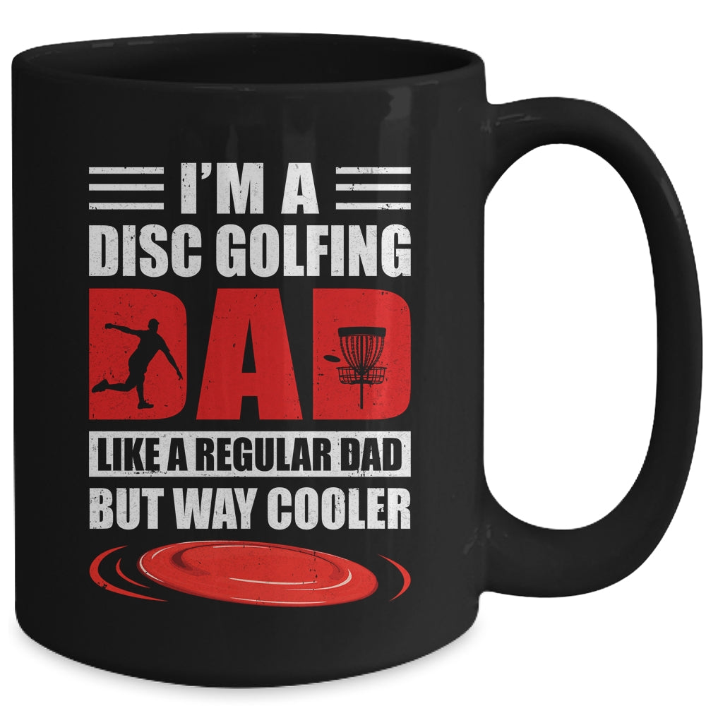 Funny I'm A Disc Golfing Dad Fathers Day Disc Golf Mug | teecentury