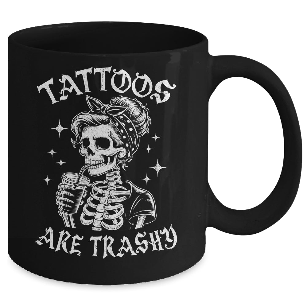Funny Ink Tattoo Quote Tattoos Are Trashy Men Women Cool Mug | teecentury