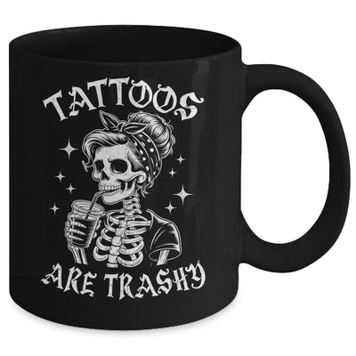 Funny Ink Tattoo Quote Tattoos Are Trashy Men Women Cool Mug | teecentury