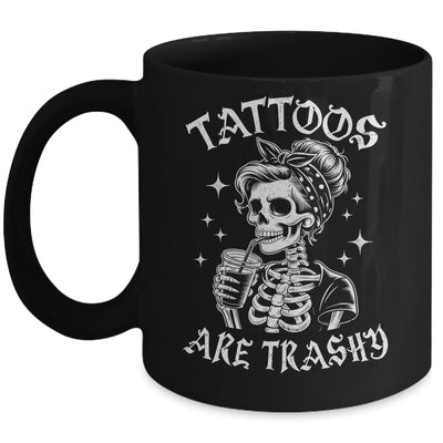 Funny Ink Tattoo Quote Tattoos Are Trashy Men Women Cool Mug | teecentury