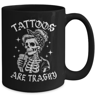 Funny Ink Tattoo Quote Tattoos Are Trashy Men Women Cool Mug | teecentury