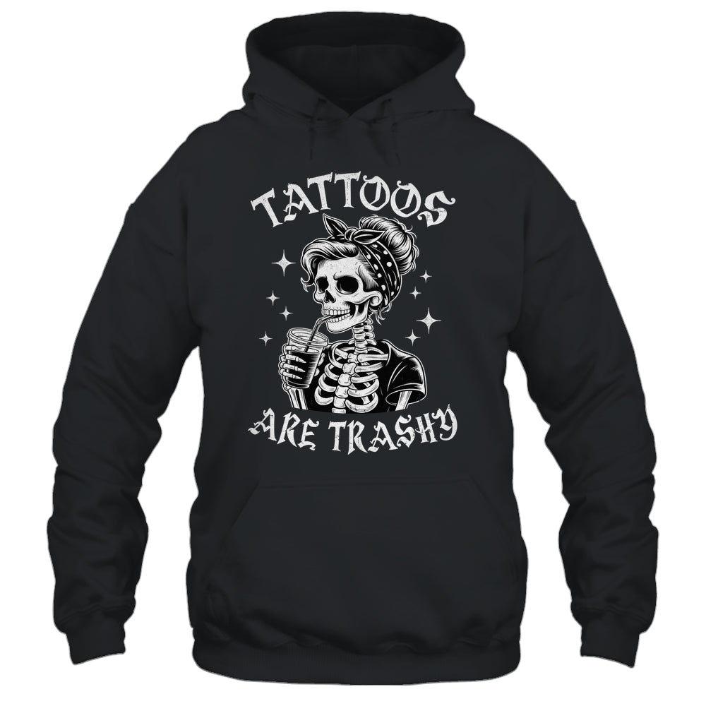 Funny Ink Tattoo Quote Tattoos Are Trashy Men Women Cool Shirt & Tank Top | teecentury