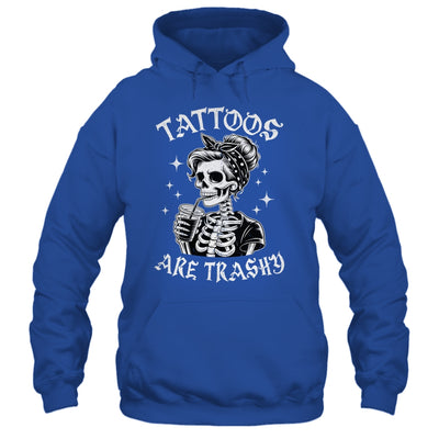 Funny Ink Tattoo Quote Tattoos Are Trashy Men Women Cool Shirt & Tank Top | teecentury