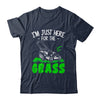 Funny Lawn Mowing Im Just Here For The Grass Lawn Care Mower Shirt & Tank Top | teecentury