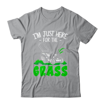 Funny Lawn Mowing Im Just Here For The Grass Lawn Care Mower Shirt & Tank Top | teecentury