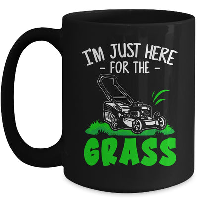 Funny Lawn Mowing Im Just Here For The Grass Lawn Care Mower Mug | teecentury