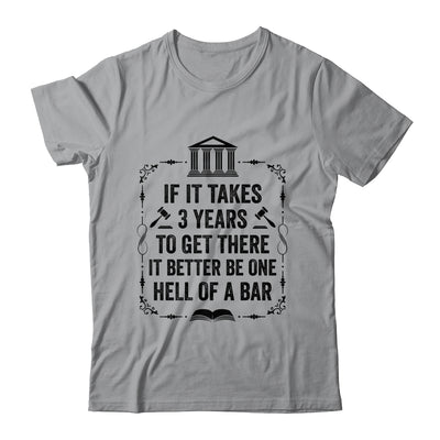 Funny Lawyer Law School Student Attorney If It Takes 3 Years Shirt & Hoodie | teecentury