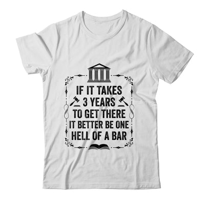 Funny Lawyer Law School Student Attorney If It Takes 3 Years Shirt & Hoodie | teecentury
