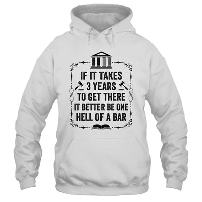 Funny Lawyer Law School Student Attorney If It Takes 3 Years Shirt & Hoodie | teecentury