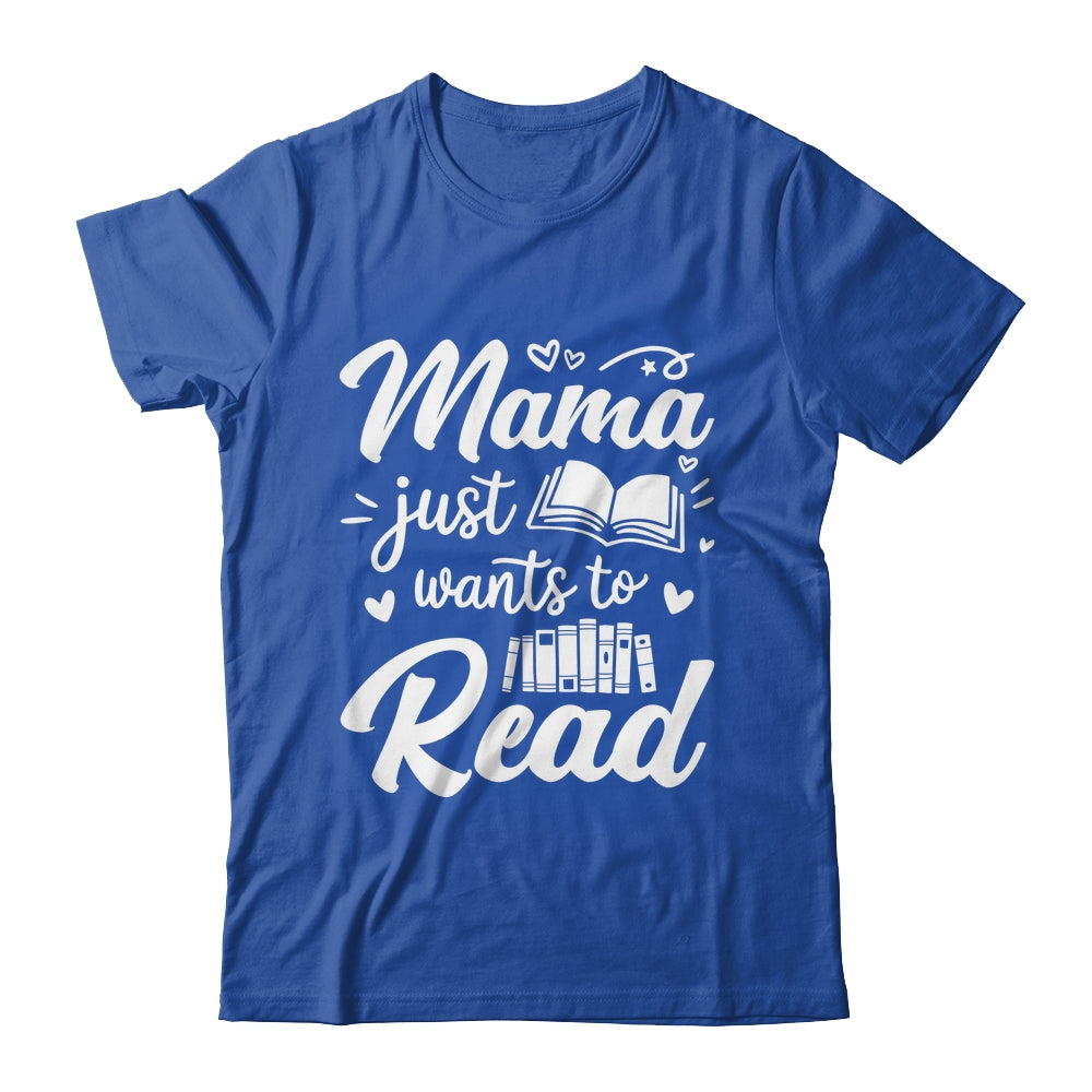 Funny Mama Just Wants To Read Reading Mom Mothers Day Shirt & Tank Top | teecentury