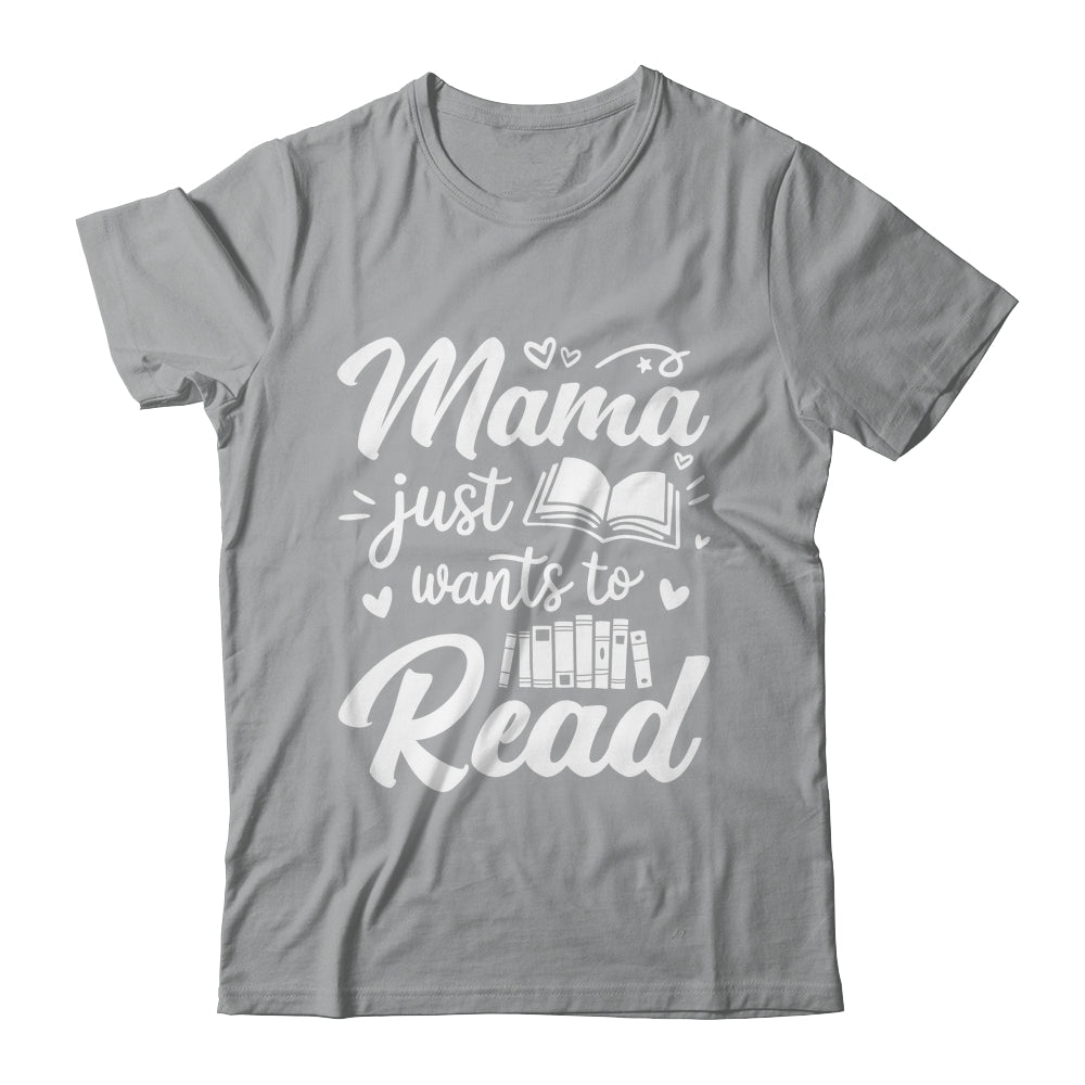 Funny Mama Just Wants To Read Reading Mom Mothers Day Shirt & Tank Top | teecentury