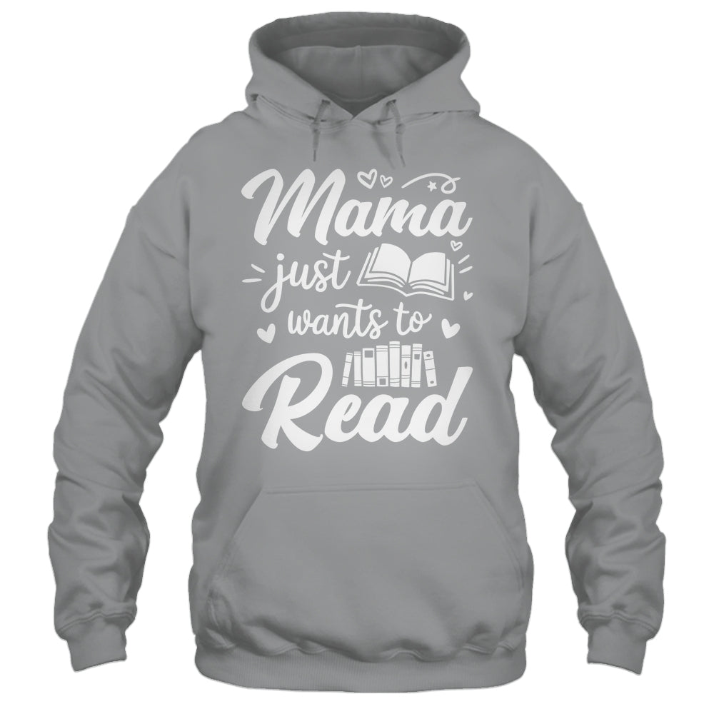 Funny Mama Just Wants To Read Reading Mom Mothers Day Shirt & Tank Top | teecentury