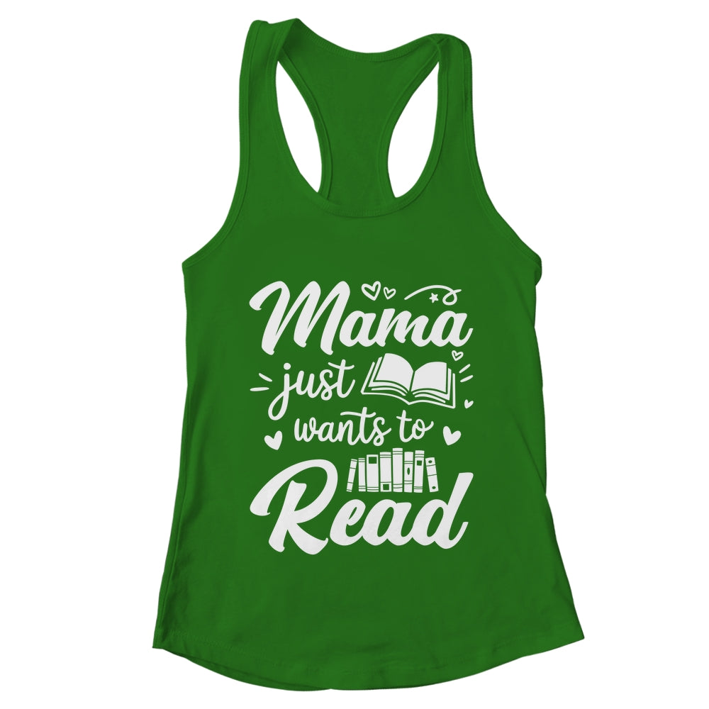 Funny Mama Just Wants To Read Reading Mom Mothers Day Shirt & Tank Top | teecentury