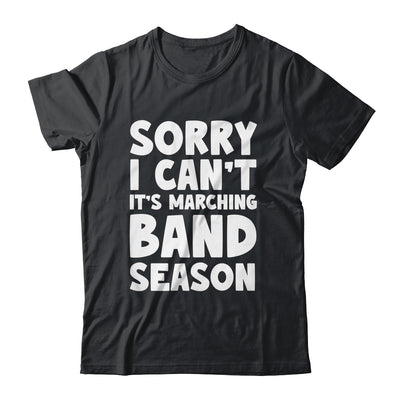 Funny Marching Band Sorry I Can't It's Marching Band Season Shirt & Tank Top | teecentury