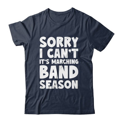 Funny Marching Band Sorry I Can't It's Marching Band Season Shirt & Tank Top | teecentury