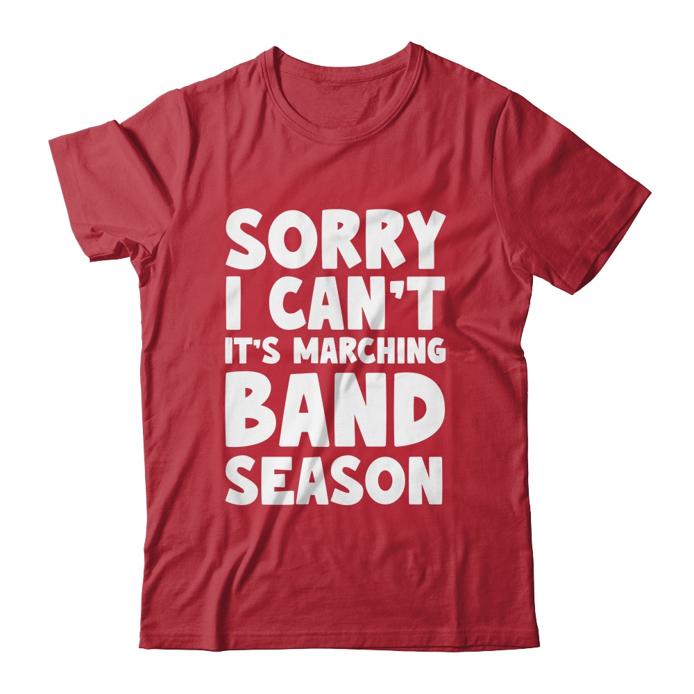 Funny Marching Band Sorry I Can't It's Marching Band Season Shirt & Tank Top | teecentury