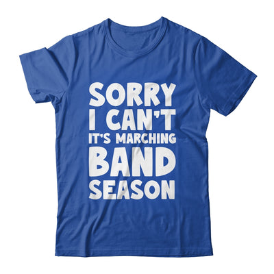 Funny Marching Band Sorry I Can't It's Marching Band Season Shirt & Tank Top | teecentury